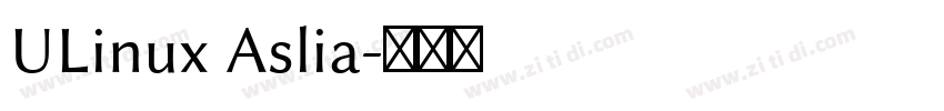 ULinux Aslia字体转换